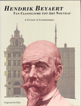 Hendrik Beyaert. Van Classicisme tot Art Nouveau